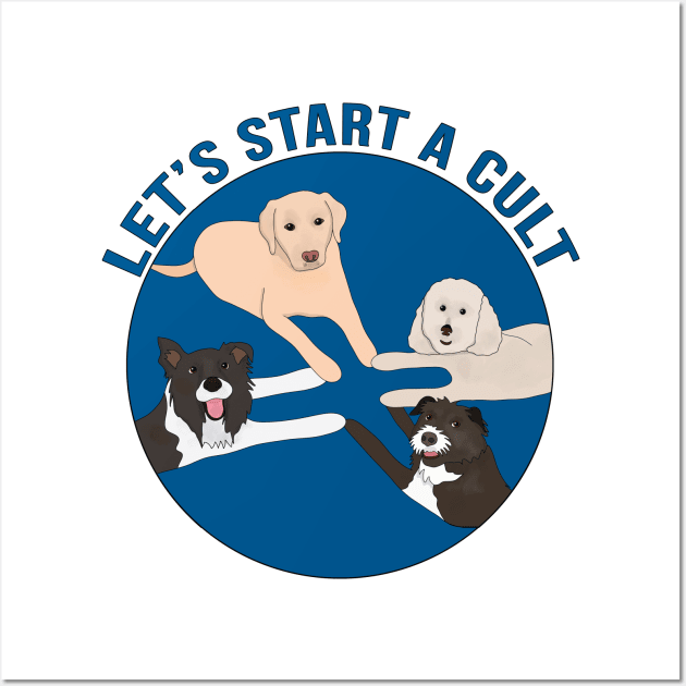 Let's Start a Cult Wall Art by DiegoCarvalho